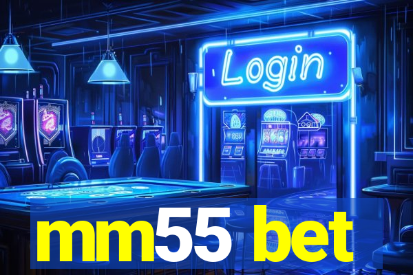 mm55 bet